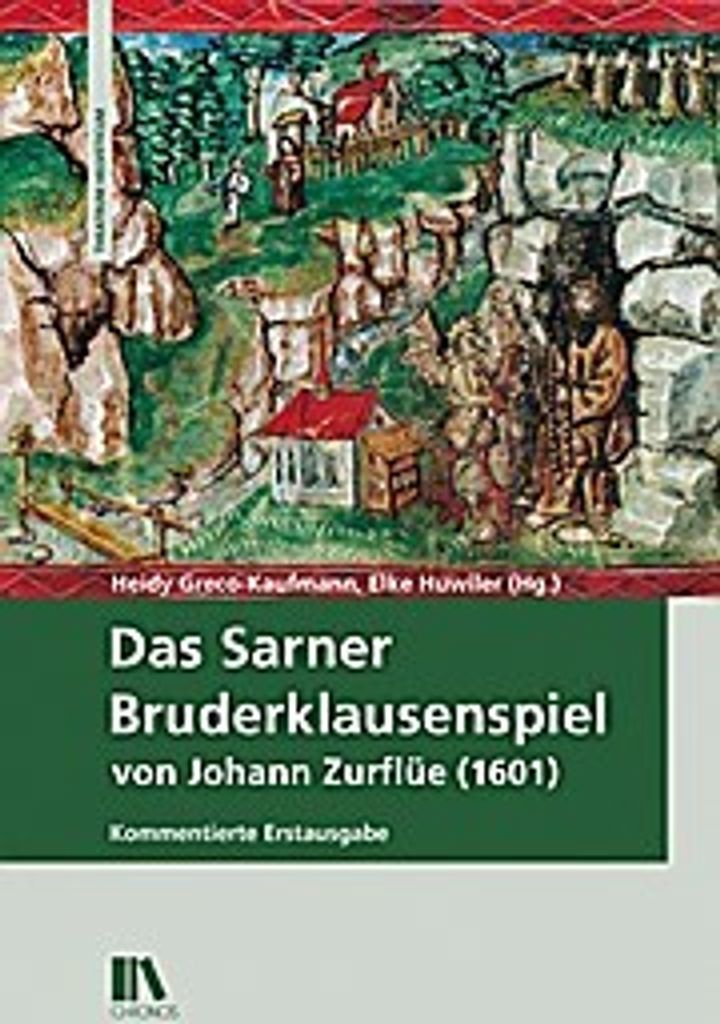 Das Sarner Bruderklausenspiel von Johann Zurflüe (1601)