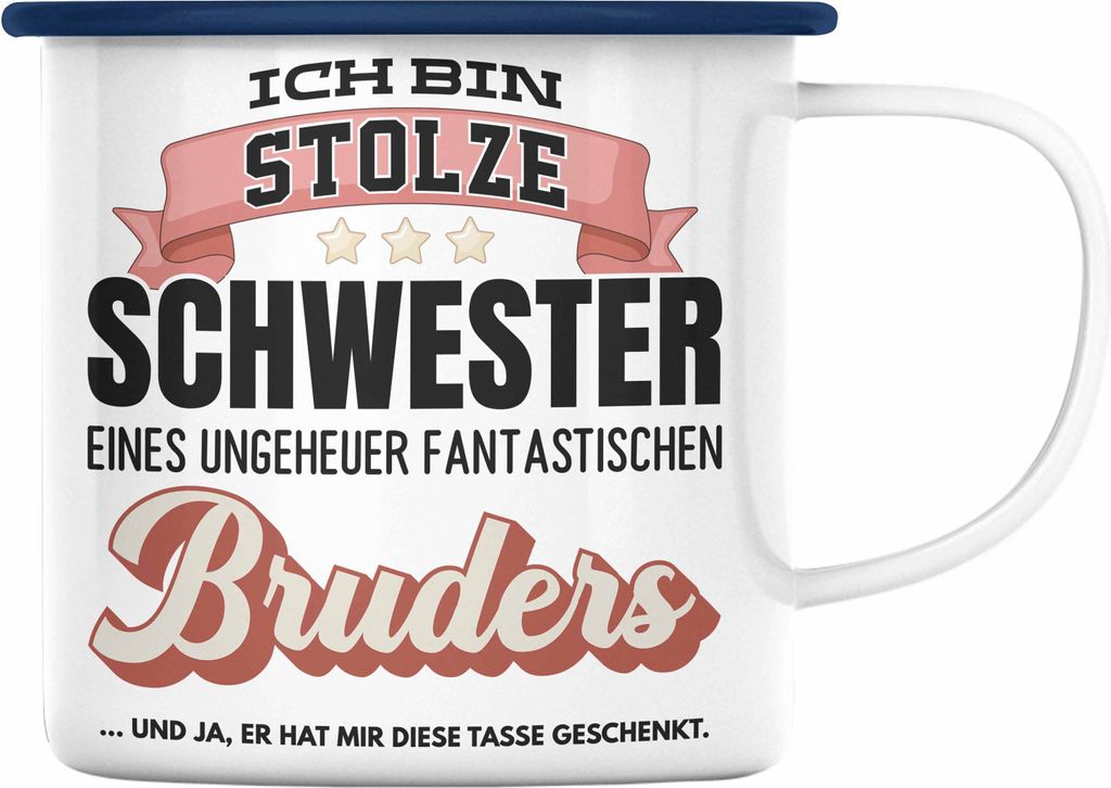 Trendation - Schwester Geschenk von Bruder Geburtstag Emaille Tasse Geschenkideen Emaille Tassen mit Spruch für Beste Schwester Und Ja Er Hat Mir ...