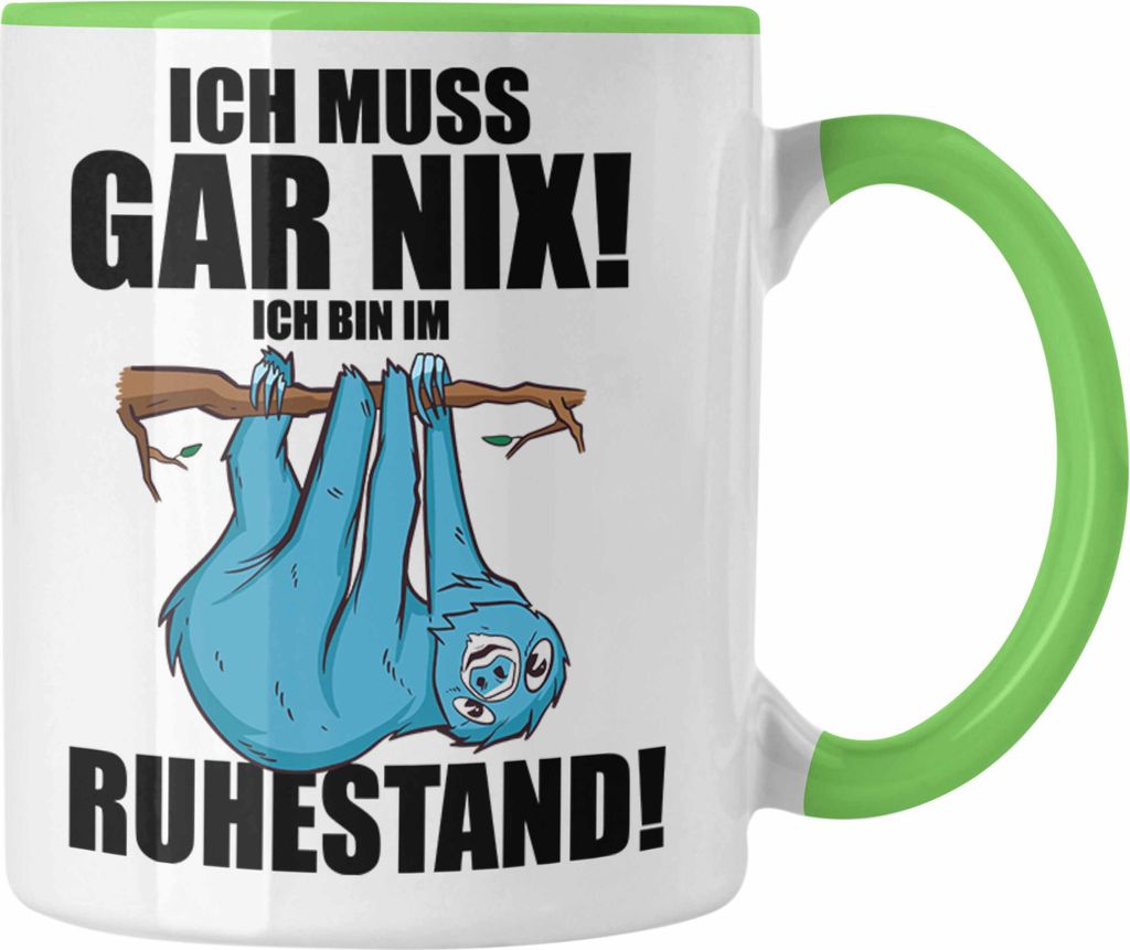 Trendation - Rente Tasse Spruch Ich Muss Gar Nix Ich Bin Im Ruhestand Rentner Geschenk Rentnerin Kaffeetasse Renteneintritt (Grün)