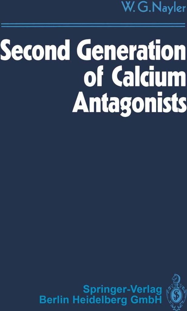 Second Generation of Calcium Antagonists. Nayler, G. New.