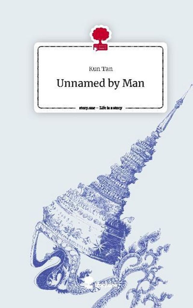 Unnamed by Man. Life is a Story - story.one