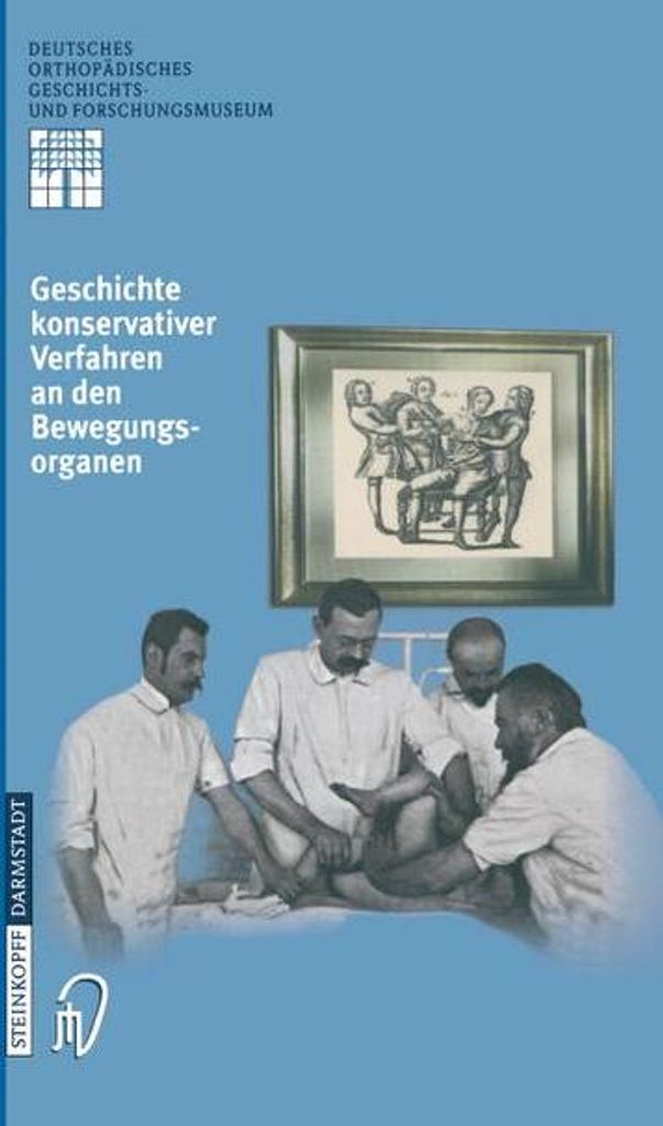 Geschichte Konservativer Verfahren an den Bewegungsorganen