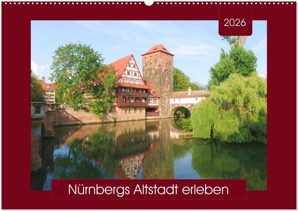 Nürnbergs Altstadt erleben (Wandkalender 2026 DIN A2 quer), CALVENDO Monatskalender