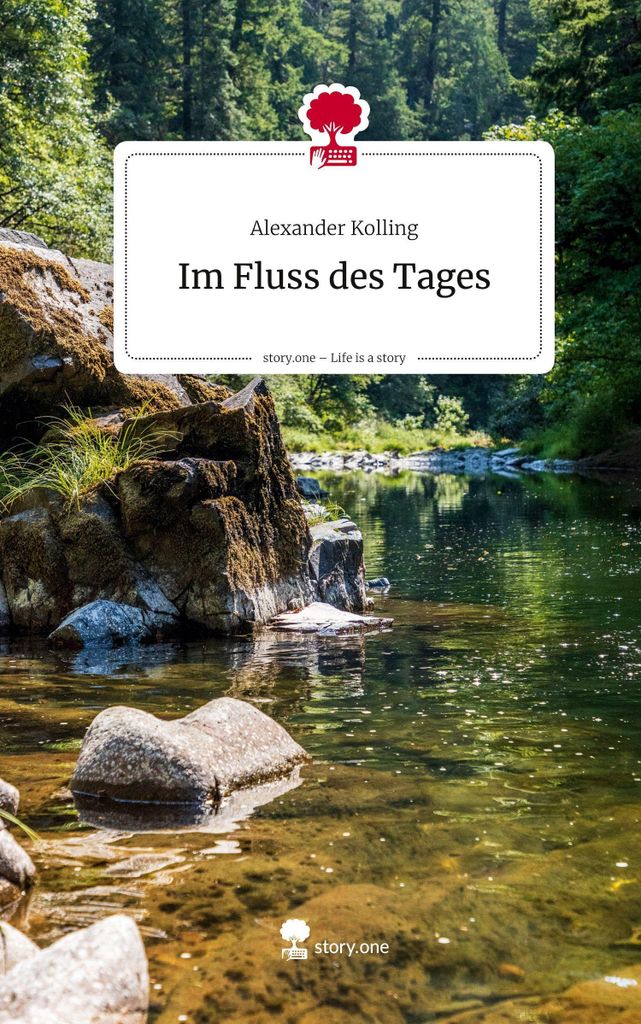 Im Fluss des Tages. Life is a Story - story.one