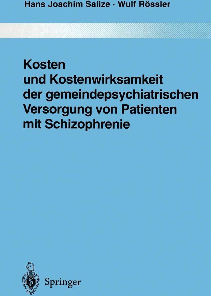 Kosten und Kostenwirksamkeit der gemeindepsychiatrischen Versorgung von Patienten mit Schizophrenie