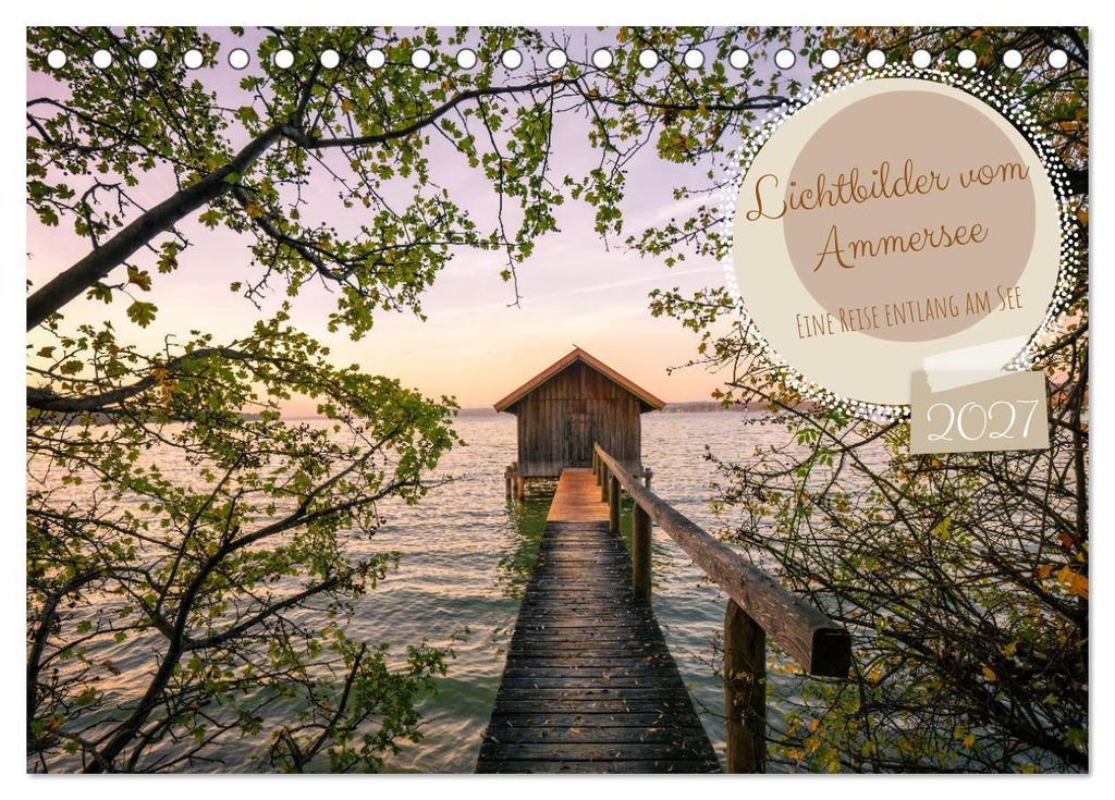 Lichtbilder vom Ammersee (Tischkalender 2027 DIN A5 quer), CALVENDO Monatskalender