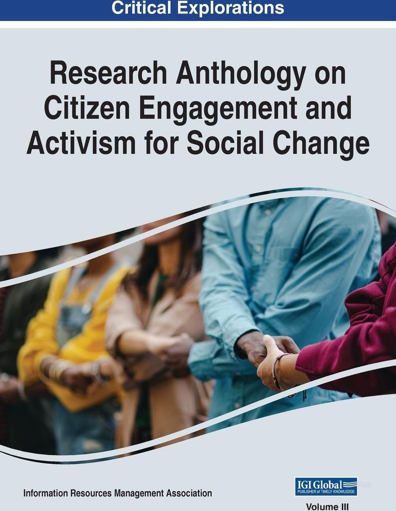 Research Anthology on Citizen Engagement and Activism for Social Change, VOL 3