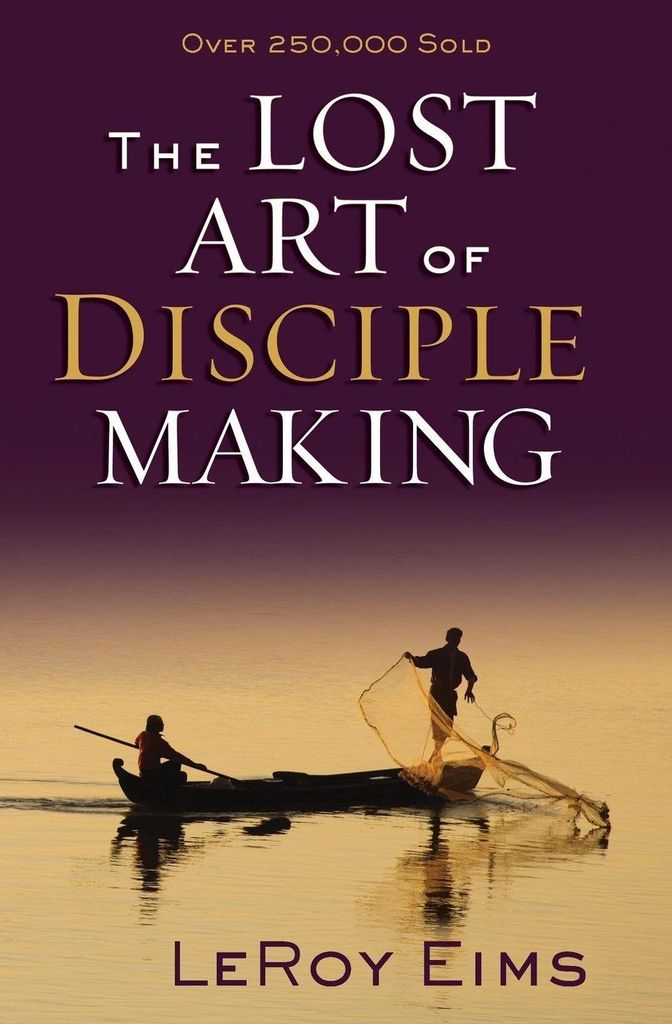 The Lost Art of Disciple Making. Eims, Coleman