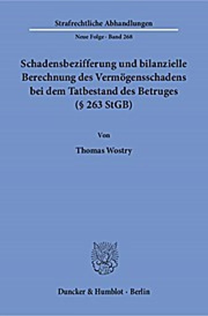 Schadensbezifferung und bilanzielle Berechnung des Vermögensschadens bei dem Tatbestand des Betruges (§ 263 StGB)