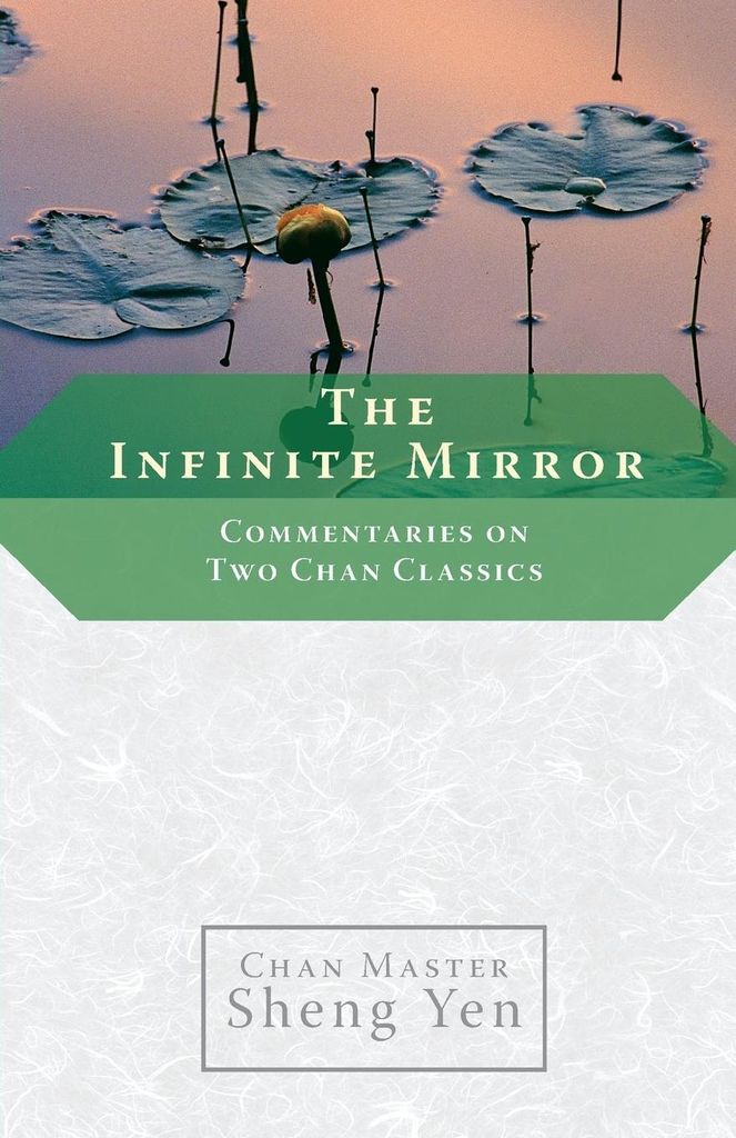 The Infinite Mirror : Commentaries on Two Chan Classics.by Yen, Master New.
