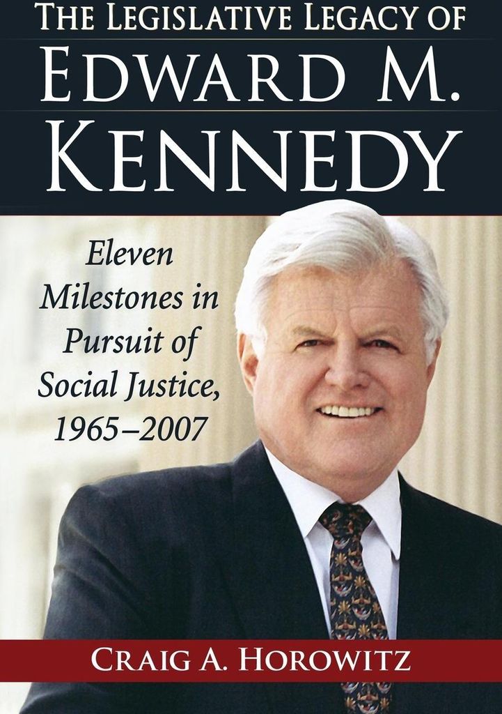 The Legislative Legacy of Edward M. Kennedy