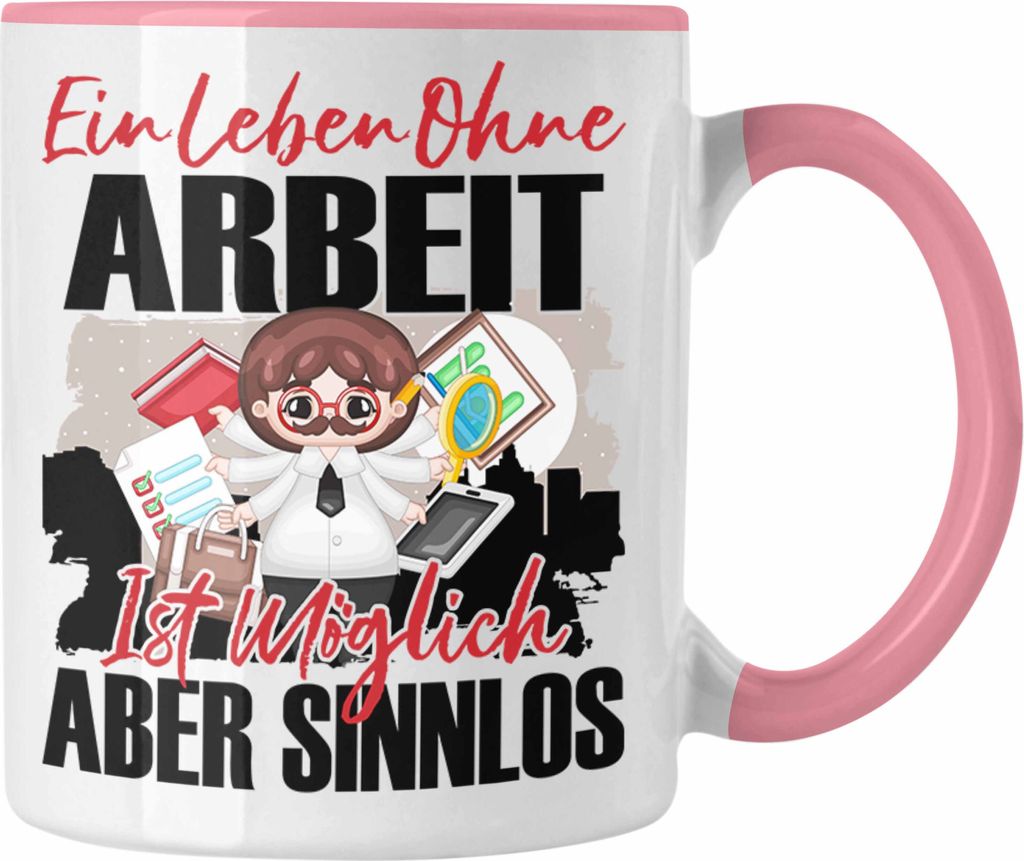 Trendation - Selbstständiger Tasse Geschenk Spruch Workaholic Geschenkidee Ein Leben Ohne Arbeit (Rosa)