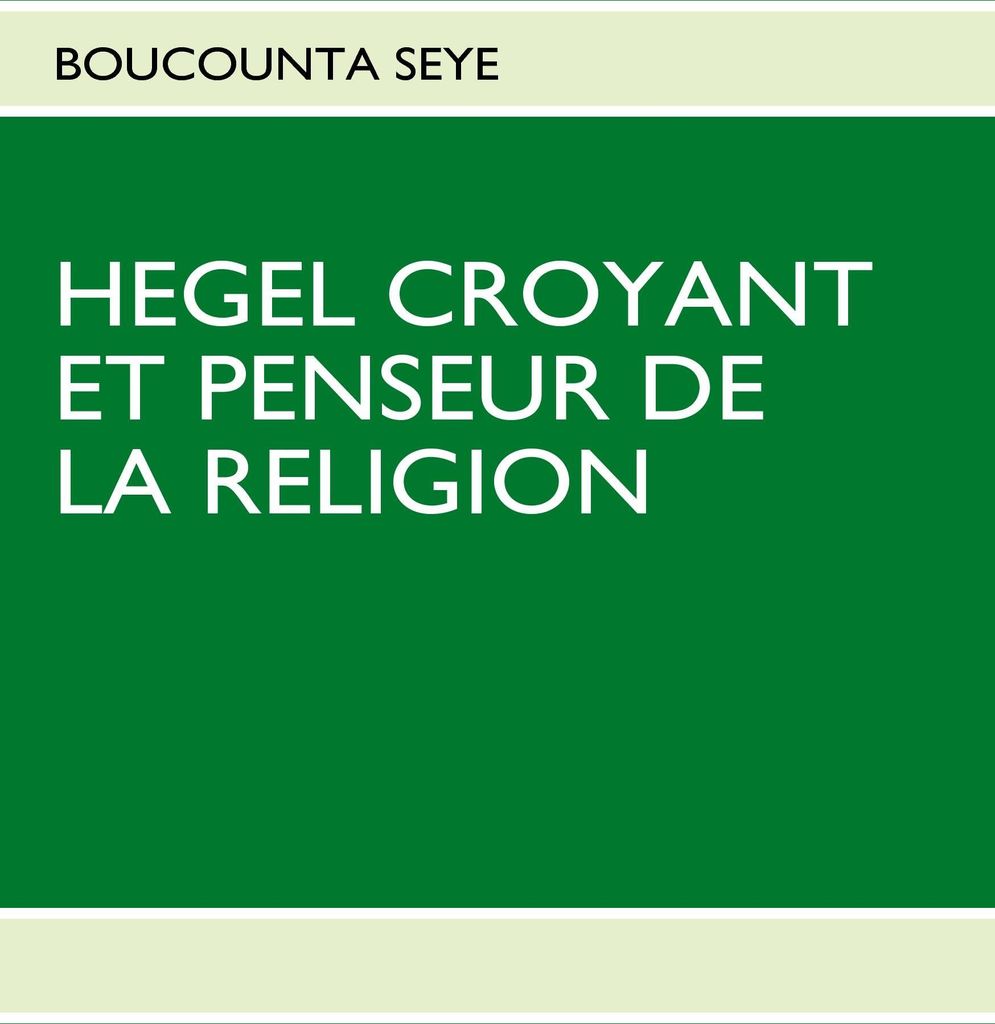 Hegel Croyant Et Penseur De La Religion