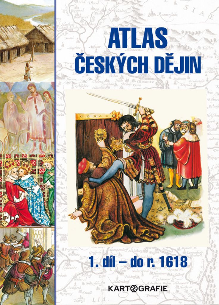 Atlas českých dějin - 1.díl do r. 1618 | Eva Semotanová