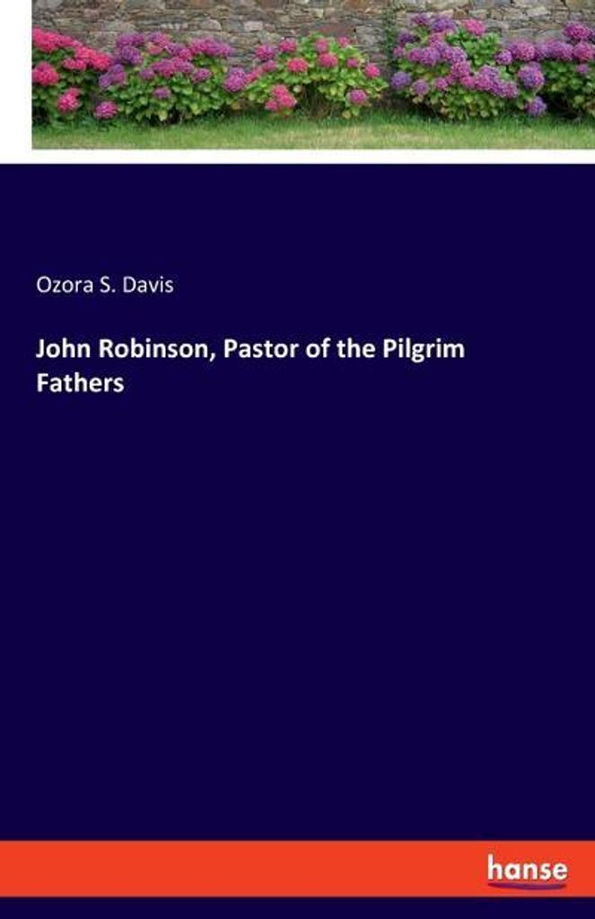 John Robinson, Pfarrer der Pilgerväter