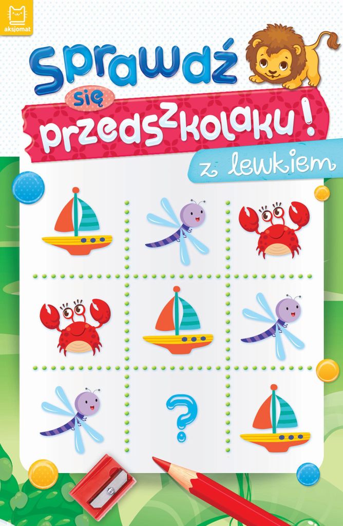 Aksjomat: Sprawdź Się Przedszkolaku! Zabawy Logiczne Dla 3-6 Latków