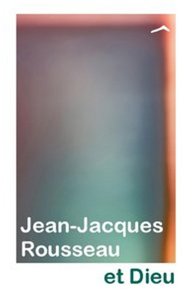 Jean-Jacques Rousseau und Gott