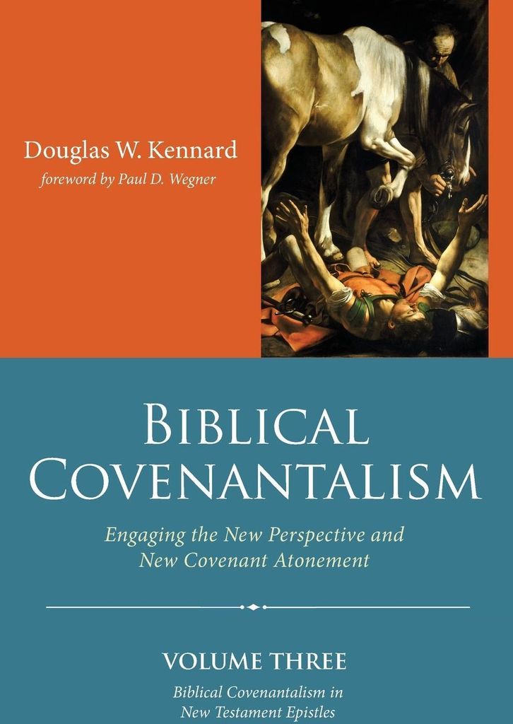 Biblical Covenantalism, Volume 3