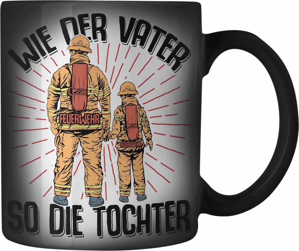 Trendation - Feuerwehr Tochter Farbwechsel Zauber-Tasse Geschenke Zubehör Lustig Einsatz Geburtstag Spruch Wie Der Vater So Die Tochter (Schwarz)