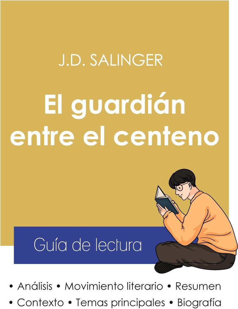Guía de lectura El guardián entre el centeno de Salinger (análisis literario de referencia y resumen completo)