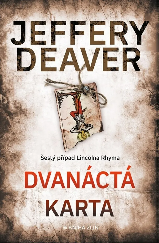 Dvanáctá karta par Jeffery Deaver : Thriller Lincoln Rhyme en Édition Tchèque
