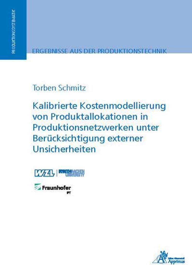 Kalibrierte Kostenmodellierung von Produktallokationen in Produktionsnetzwerken unter Berücksichtigung externer Unsicherheiten
