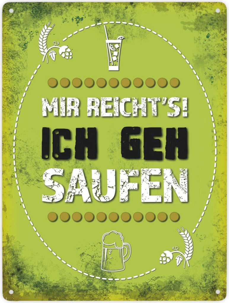 Mir reicht's! Ich geh saufen Metallschild XXL Schild Blechschild Emailleschild