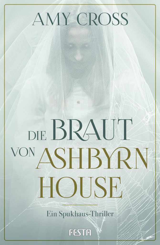 Die Braut von Ashbyrn House – Eine Geistergeschichte von Amy Cross, spielt in einem verlassenen Haus in England
