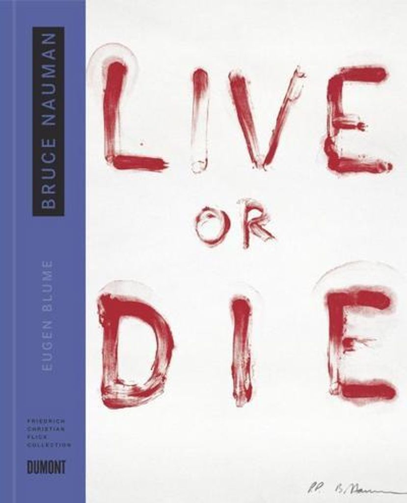 Bruce Nauman. Live or die.: Collector's Choice Vol. 10