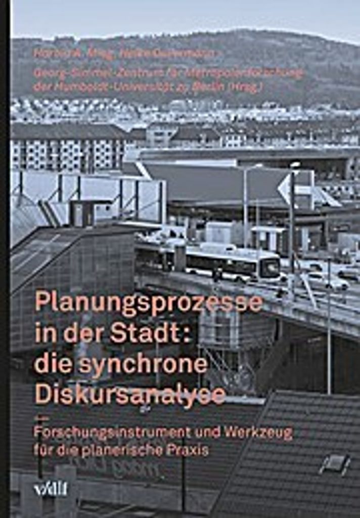 Planungsprozesse in der Stadt: die synchrone Diskursanalyse
