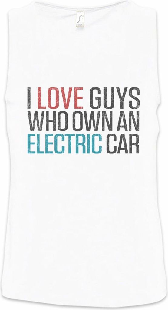 Urban Backwoods I Love Guys Who Own An Electric Car, Ärmelloses T-Shirt, Farbe: Weiß, Größe: 5XL