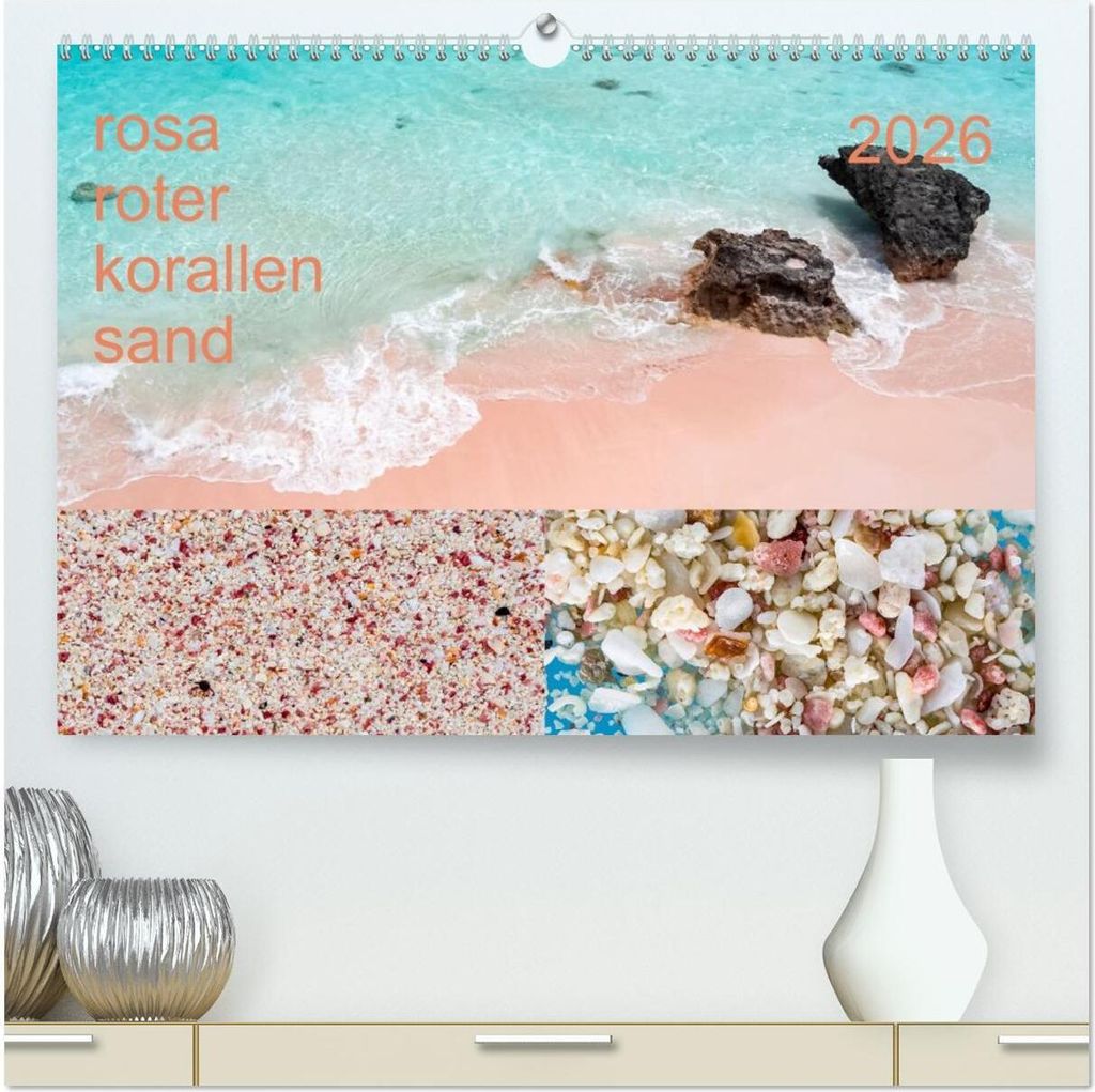 rosaroter korallensand (hochwertiger Premium Wandkalender 2026 DIN A2 quer), Kunstdruck in Hochglanz