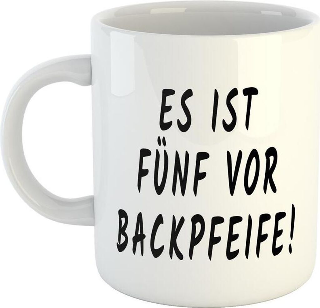 Huuraa Kaffeetasse Es ist fünf vor Backpfeife Geschenk Tasse Weiß 330ml Es ist fünf vor Backpfeife Präsent