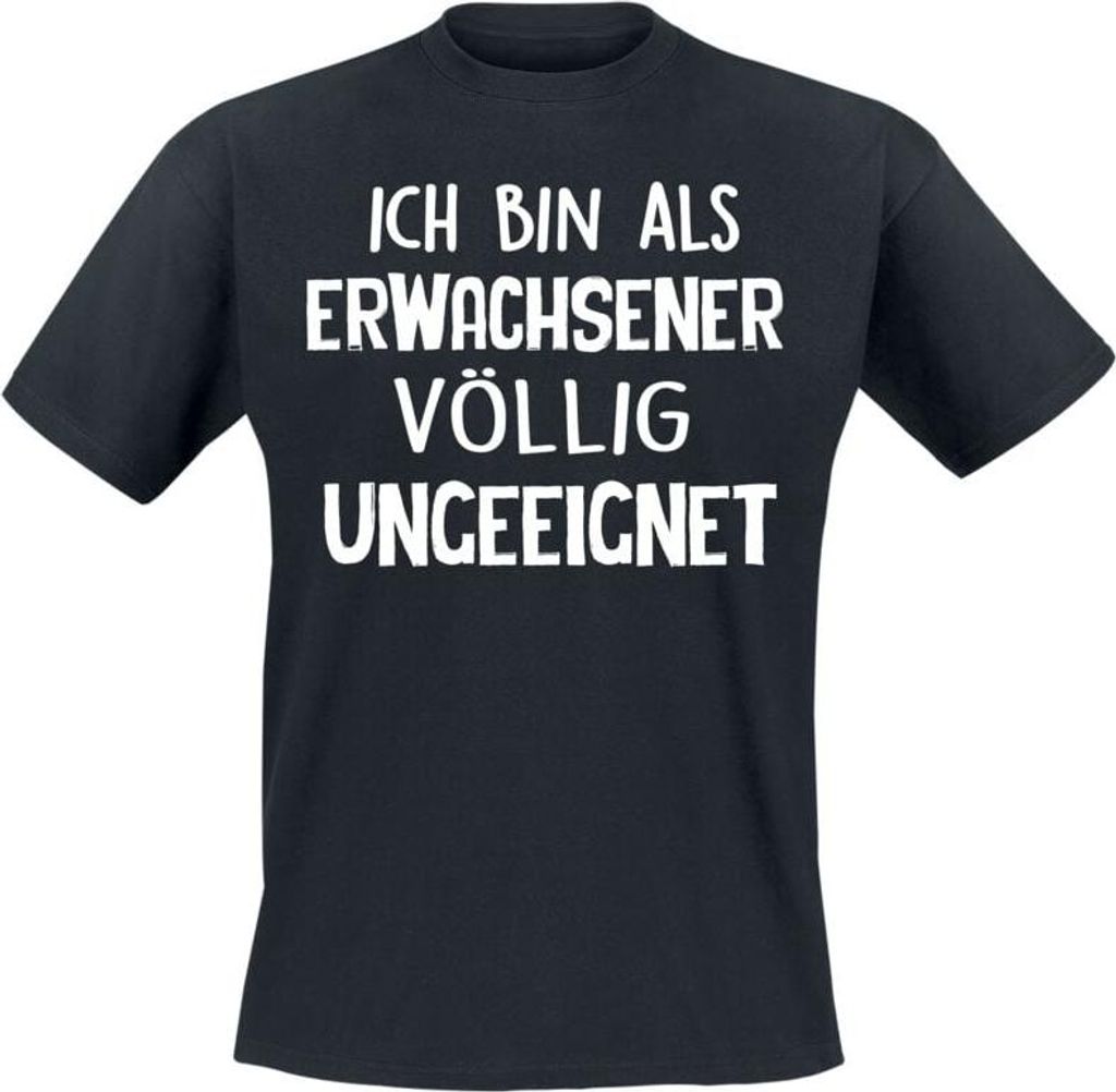 Sprüche T-Shirt Herren Ich bin als Erwachsener völlig ungeeignet schwarz 3XL