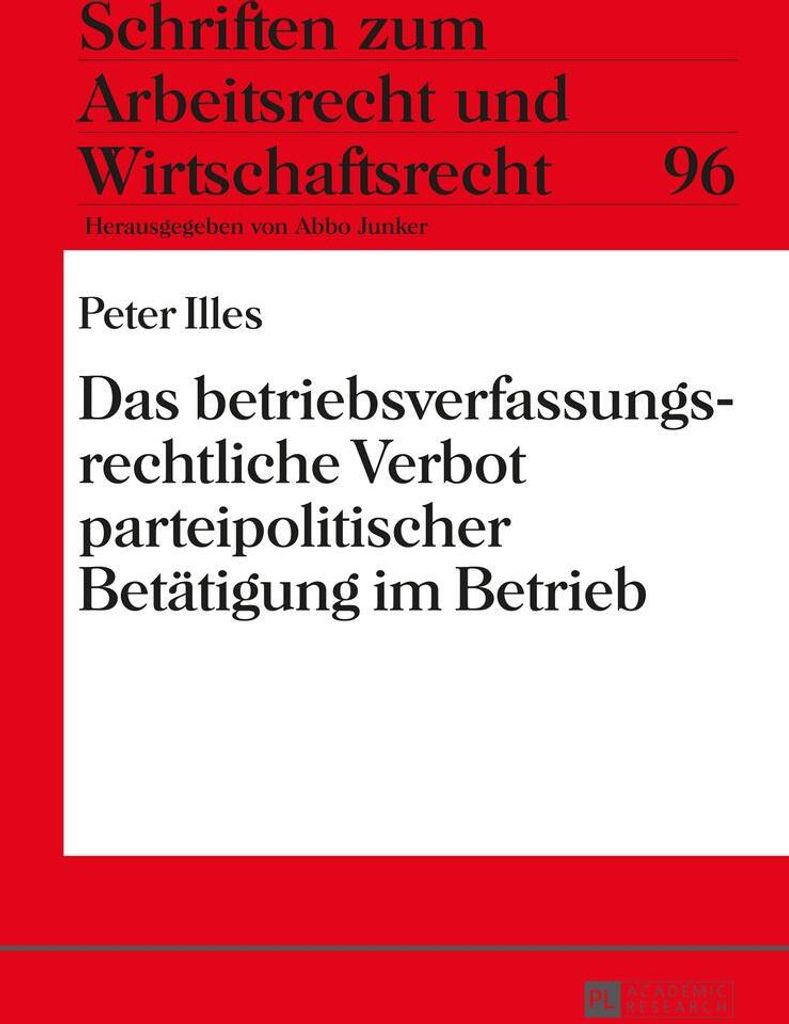 Das betriebsverfassungsrechtliche Verbot parteipolitischer Betätigung im Betrieb