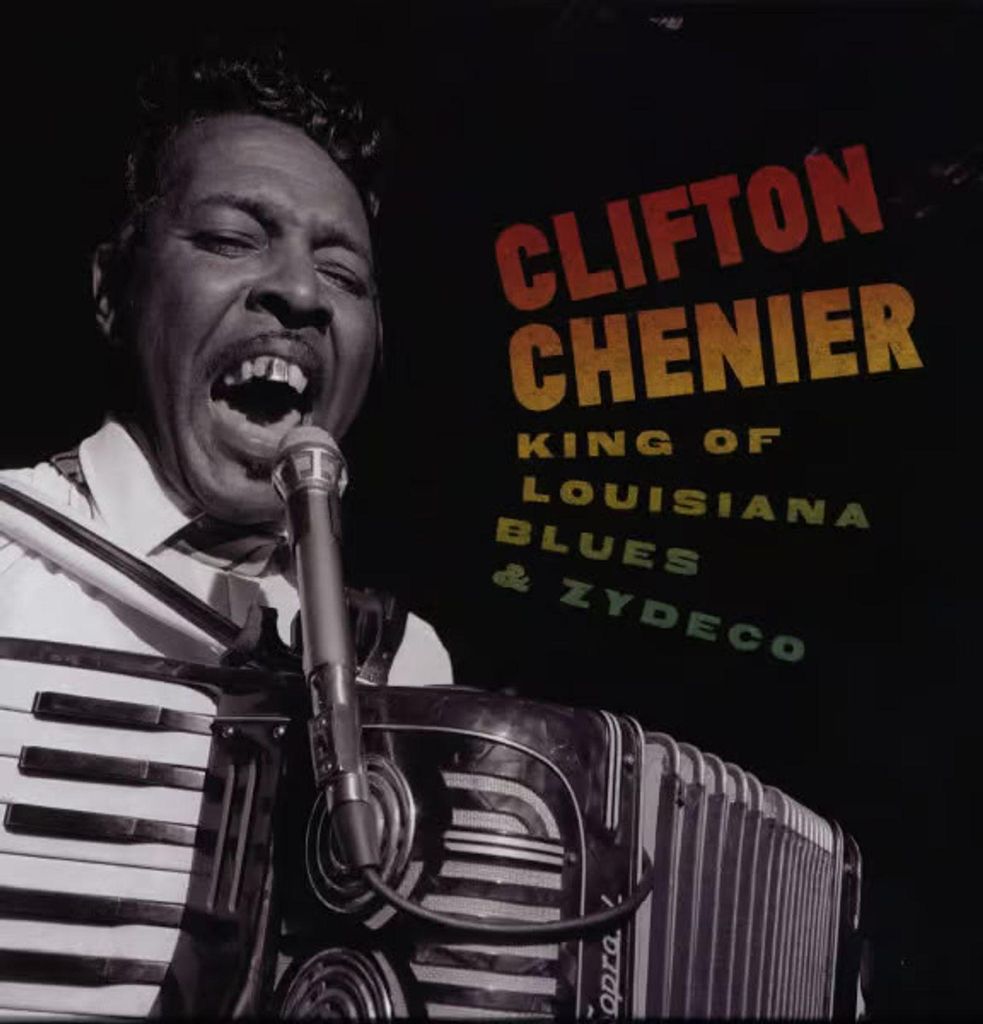 Clifton Chenier: King Of Louisiana Blues & Zydeco