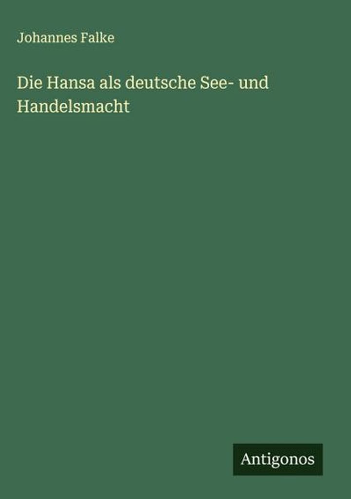Die Hansa als deutsche See- und Handelsmacht