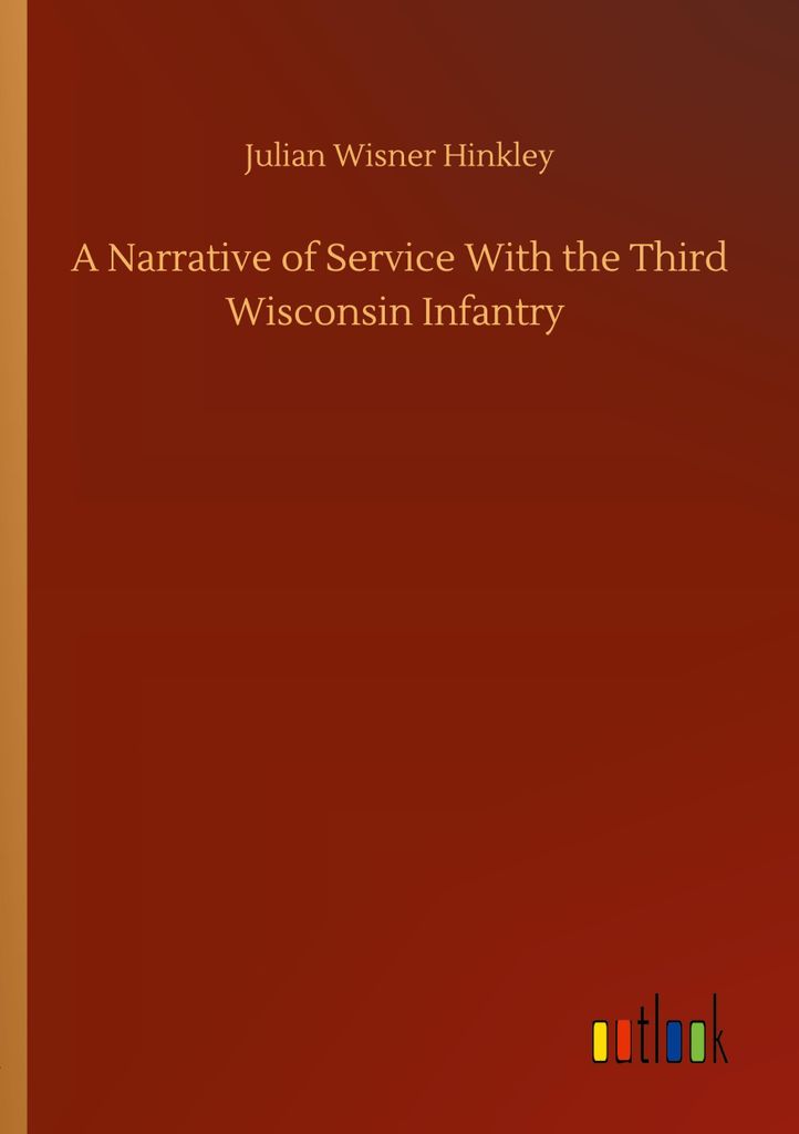 A Narrative of Service With the Third Wisconsin Infantry