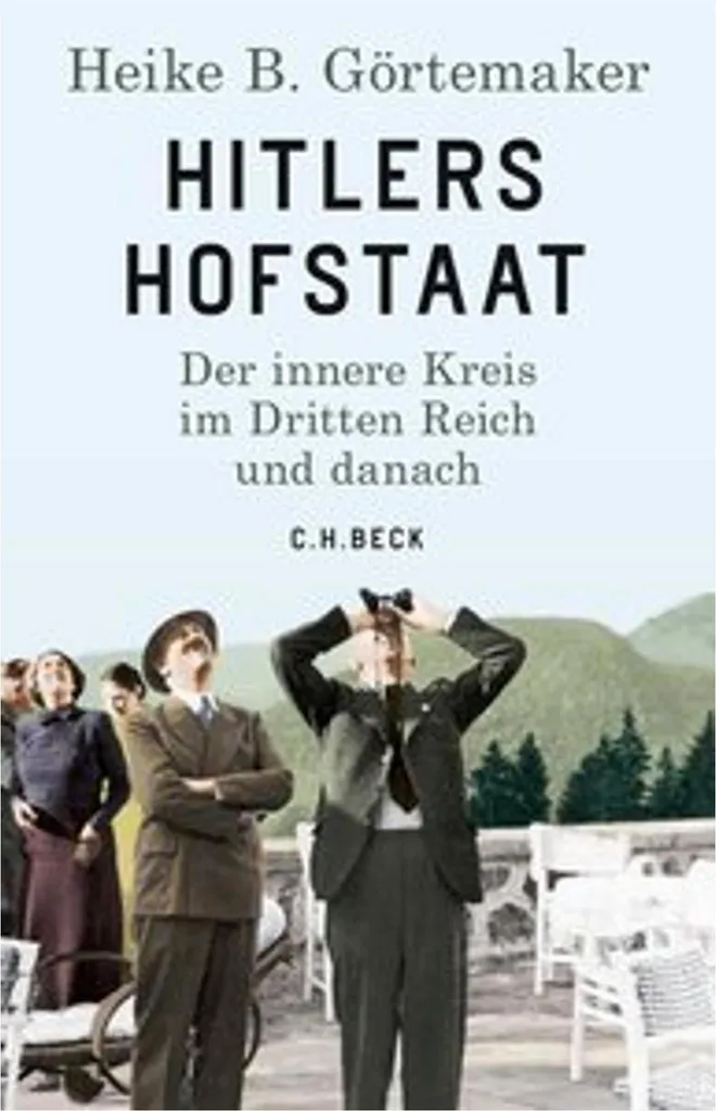 Hitlers Hofstaat Heike Görtemaker - Livre Essentiel pour Études Histoire
