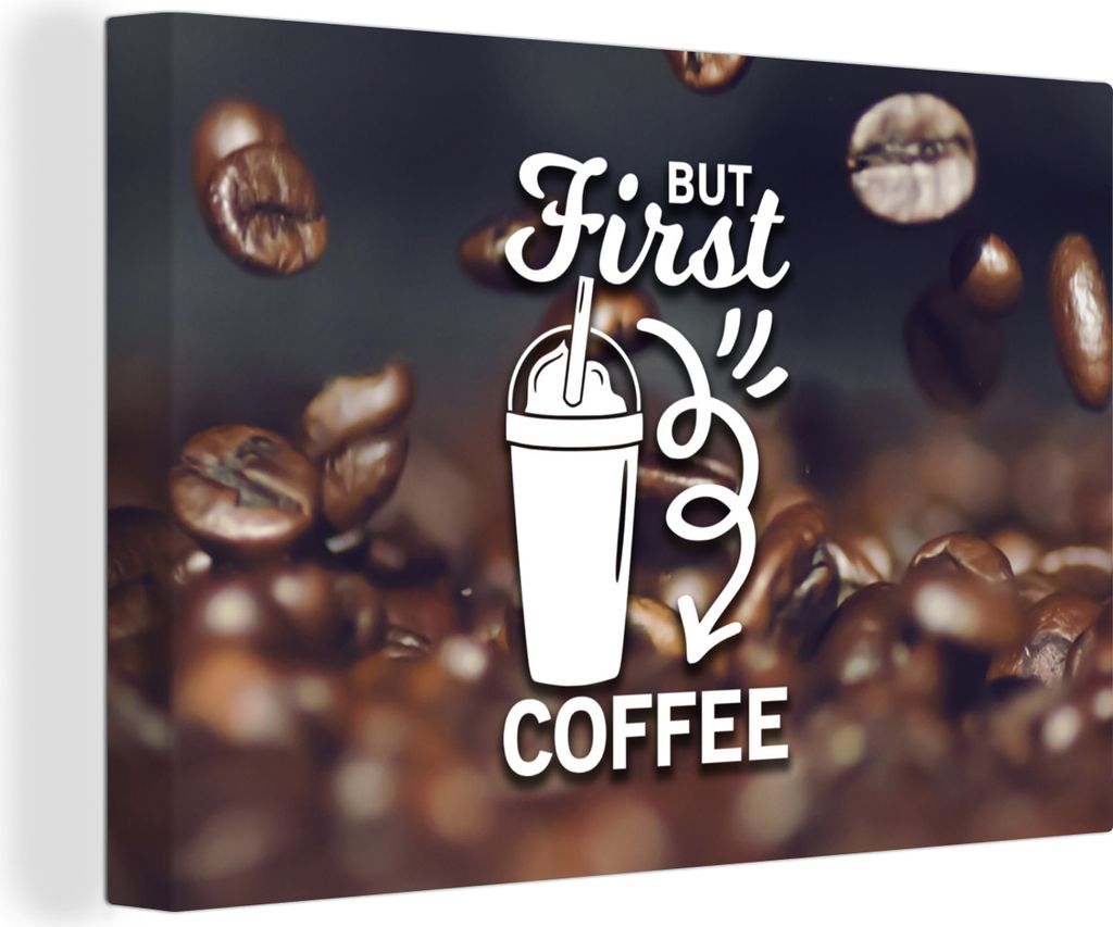 OneMillionCanvasses - Leinwandbilder - 150x100 cm, Zitate - Sprichwörter - Kaffee - Aber erst der Kaffee, Wandbilder Kunstdruck Wanddekoration