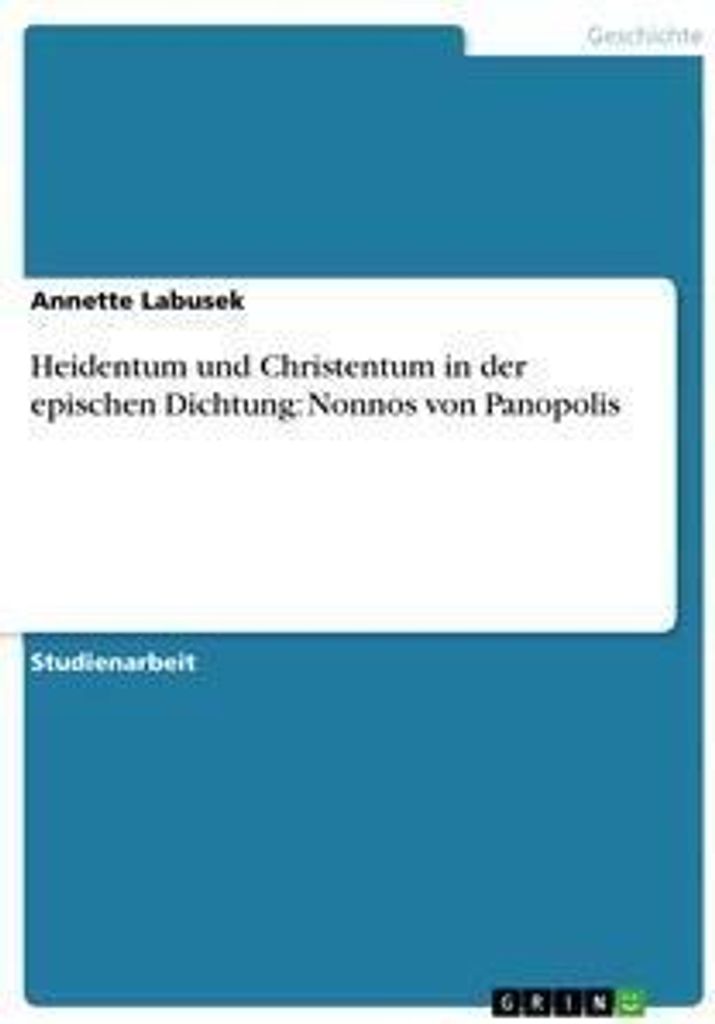 Heidentum und Christentum in der epischen Dichtung: Nonnos von Panopolis