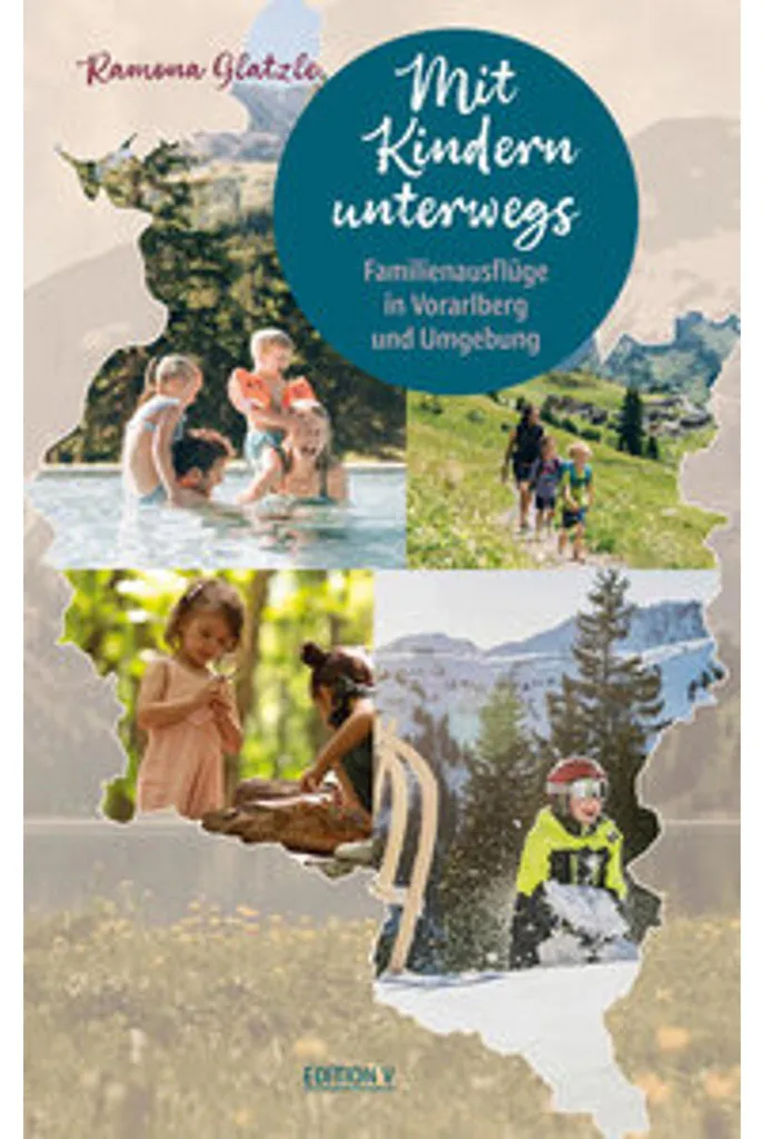 Finis les week-ends sans idées au Vorarlberg guide sorties familles