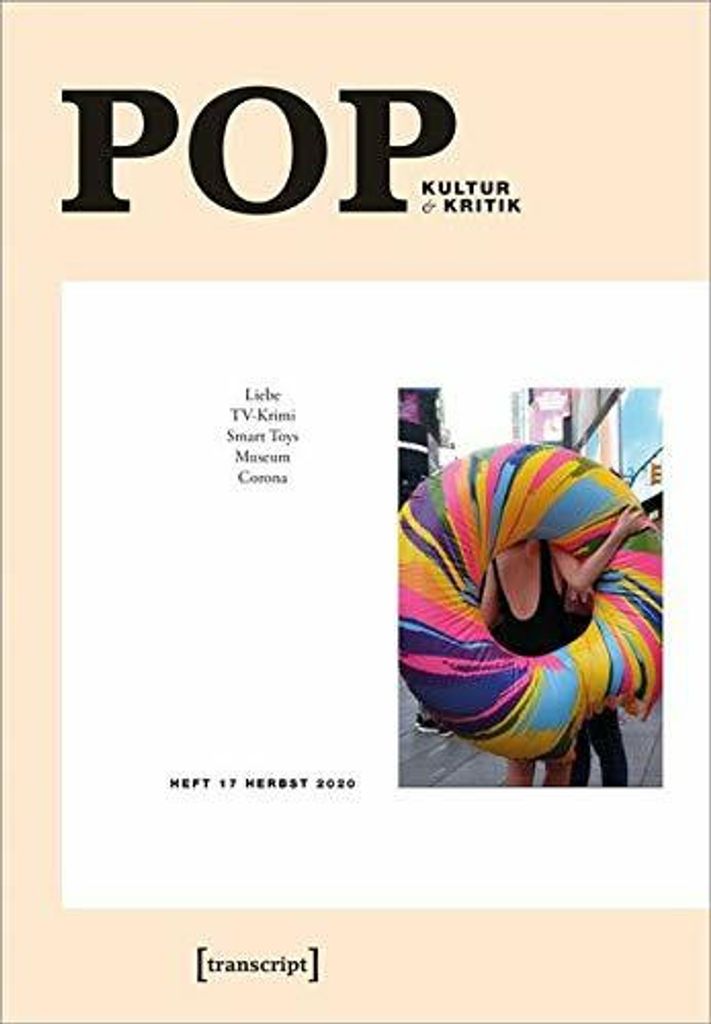 POP: Kultur & Kritik (Jg. 9, 2/2020) (POP. Kultur und Kritik, Bd. 17)