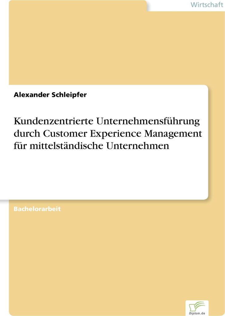 Kundenzentrierte Unternehmensführung durch Customer Experience Management für mittelständische Unternehmen