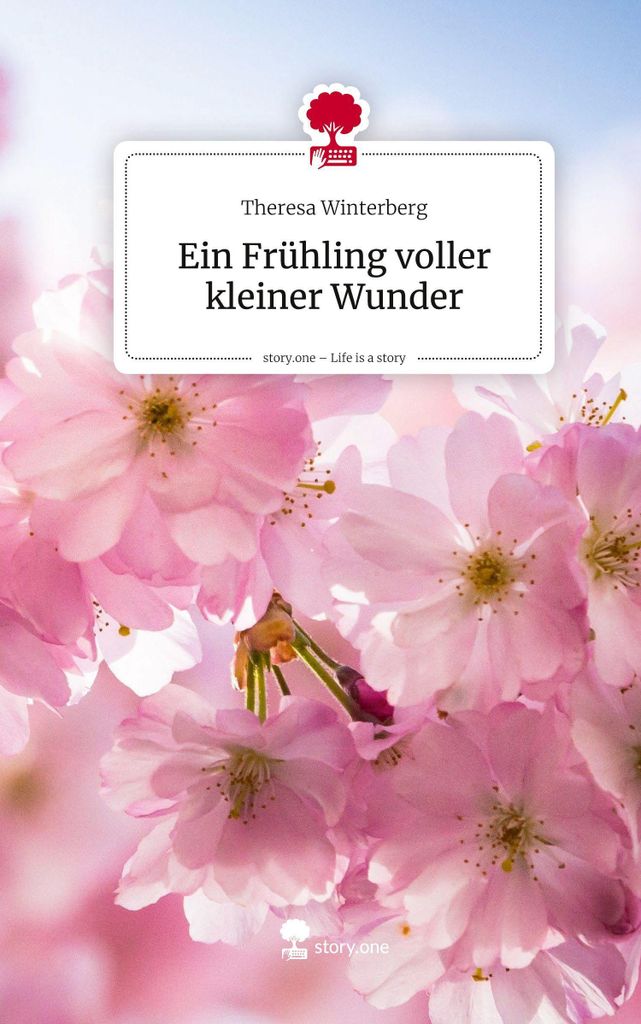 Ein Frühling voller kleiner Wunder. Life is a Story - story.one