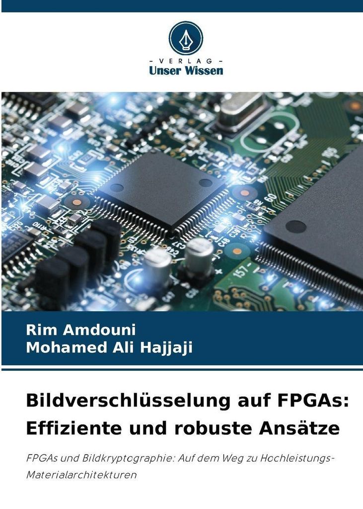 Bildverschlüsselung auf FPGAs: Effiziente und robuste Ansätze