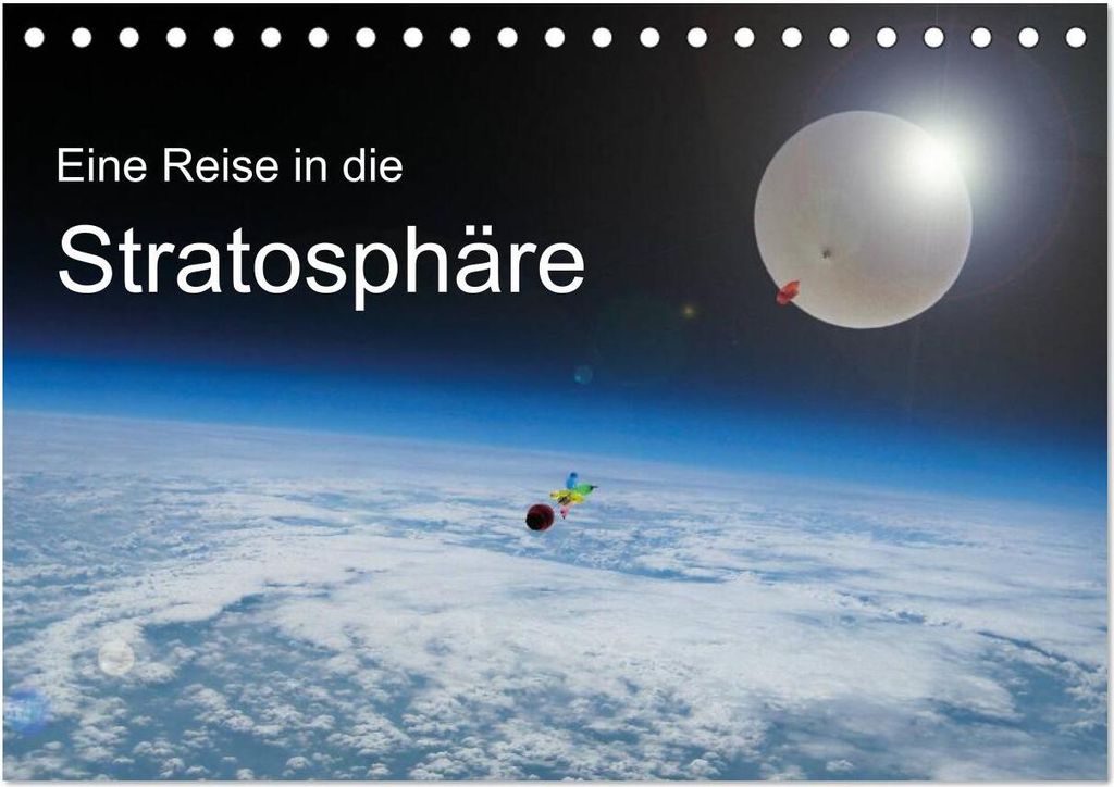 Eine Reise in die Stratosphäre (Tischkalender 2026 DIN A5 quer), CALVENDO Monatskalender