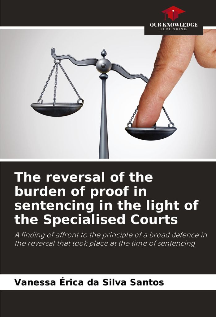The reversal of the burden of proof in sentencing in the light of the Specialised Courts