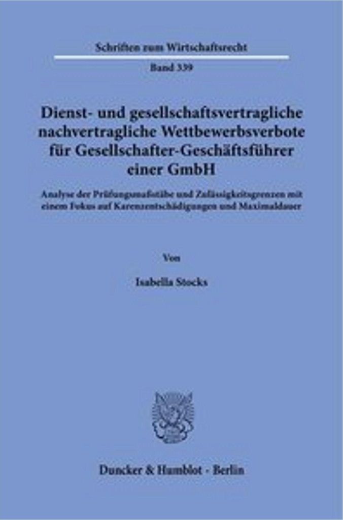 Dienst- und gesellschaftsvertragliche nachvertragliche Wettbewerbsverbote für Gesellschafter-Geschäftsführer einer GmbH.