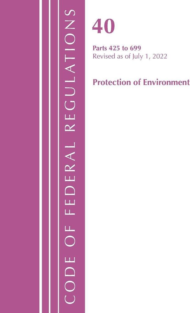 Code of Federal Regulations, Title 40 Protection of the Environment 425-699, Revised as of July 1, 2021